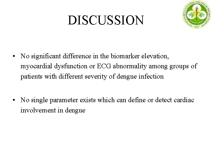 DISCUSSION • No significant difference in the biomarker elevation, myocardial dysfunction or ECG abnormality