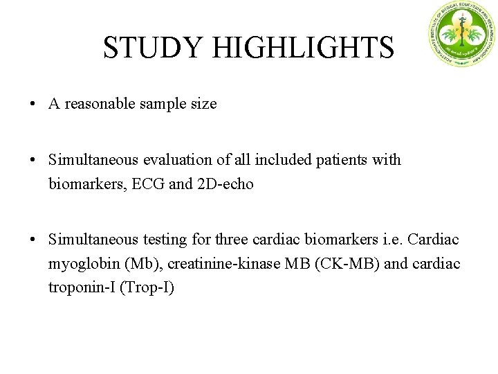 STUDY HIGHLIGHTS • A reasonable sample size • Simultaneous evaluation of all included patients