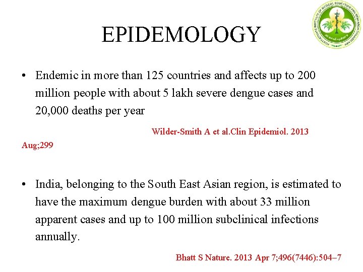 EPIDEMOLOGY • Endemic in more than 125 countries and affects up to 200 million