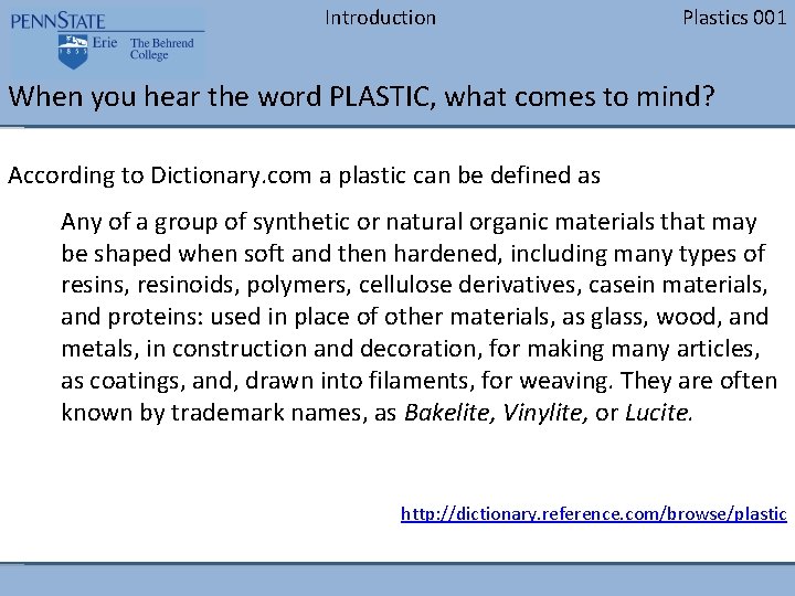 Introduction Plastics 001 When you hear the word PLASTIC, what comes to mind? According Introduction Plastics 001 When you hear the word PLASTIC, what comes to mind? According
