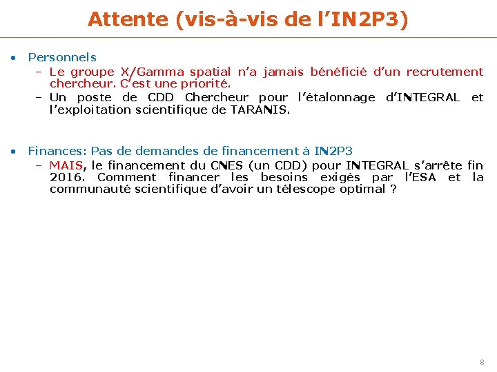 Attente (vis-à-vis de l’IN 2 P 3) • Personnels – Le groupe X/Gamma spatial