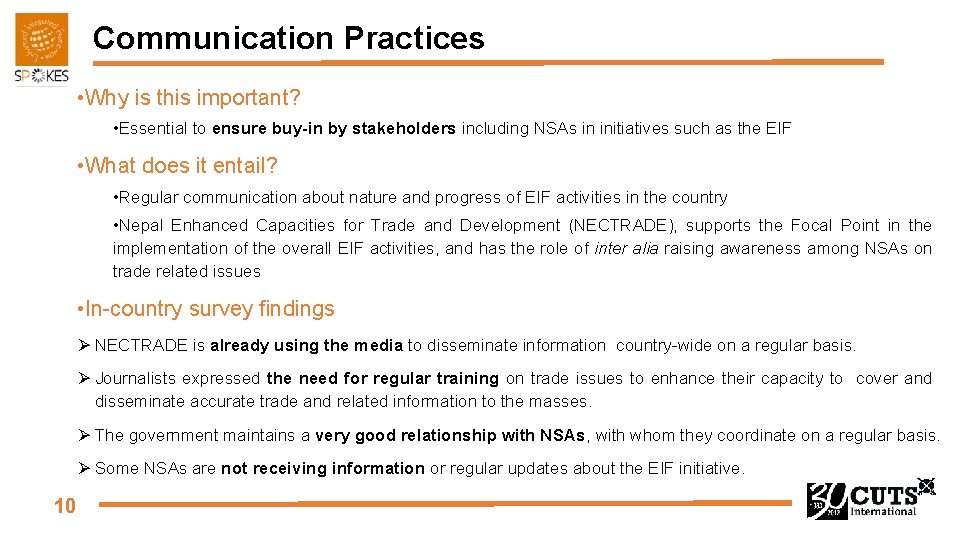 Communication Practices • Why is this important? • Essential to ensure buy-in by stakeholders