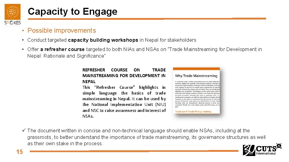 Capacity to Engage • Possible improvements • Conduct targeted capacity building workshops in Nepal