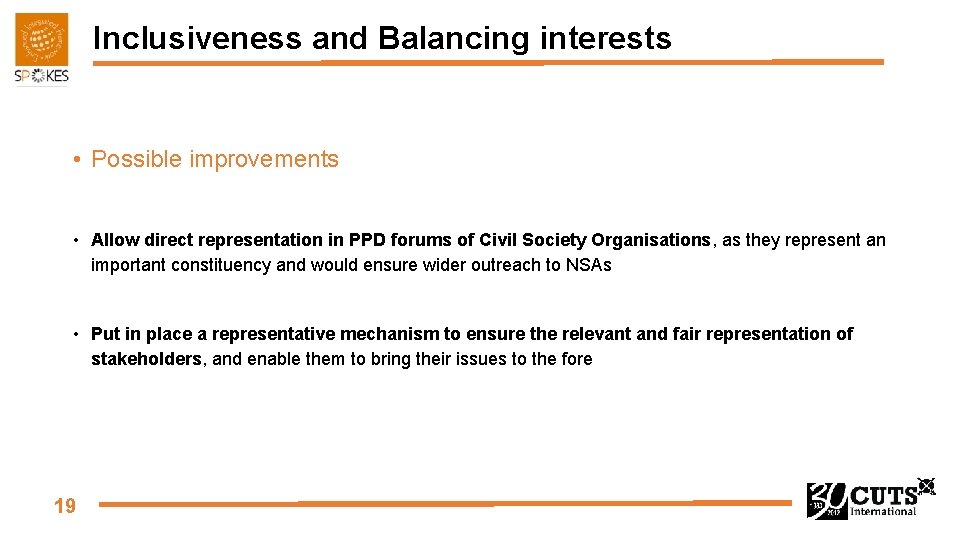 Inclusiveness and Balancing interests • Possible improvements • Allow direct representation in PPD forums