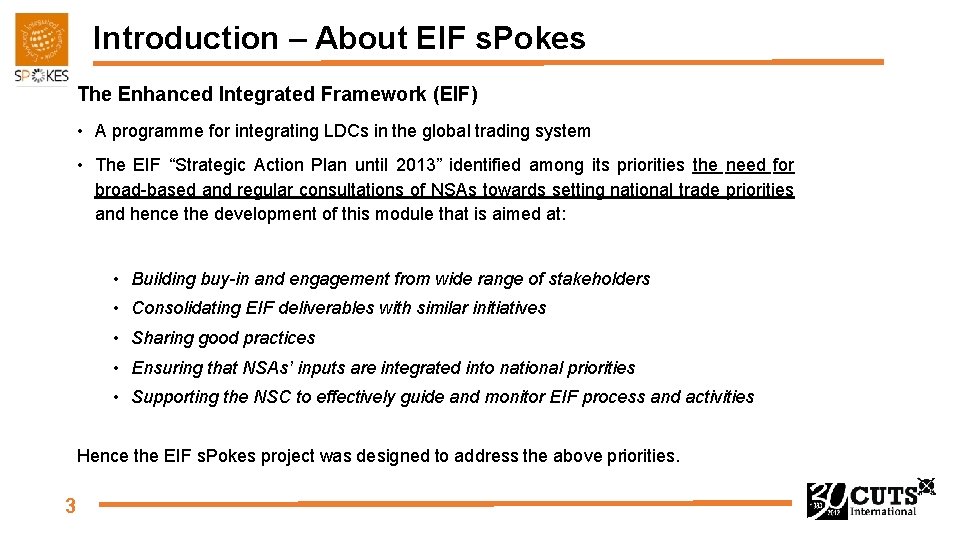 Introduction – About EIF s. Pokes The Enhanced Integrated Framework (EIF) • A programme