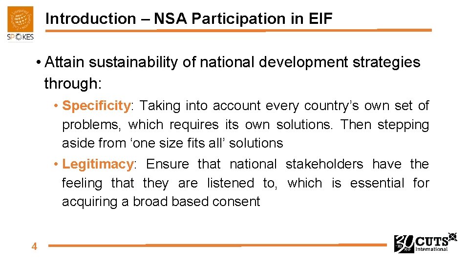 Introduction – NSA Participation in EIF • Attain sustainability of national development strategies through: