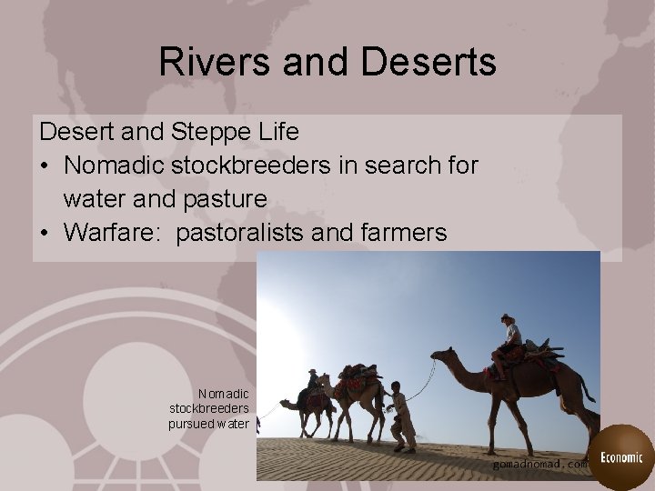 Rivers and Deserts Desert and Steppe Life • Nomadic stockbreeders in search for water