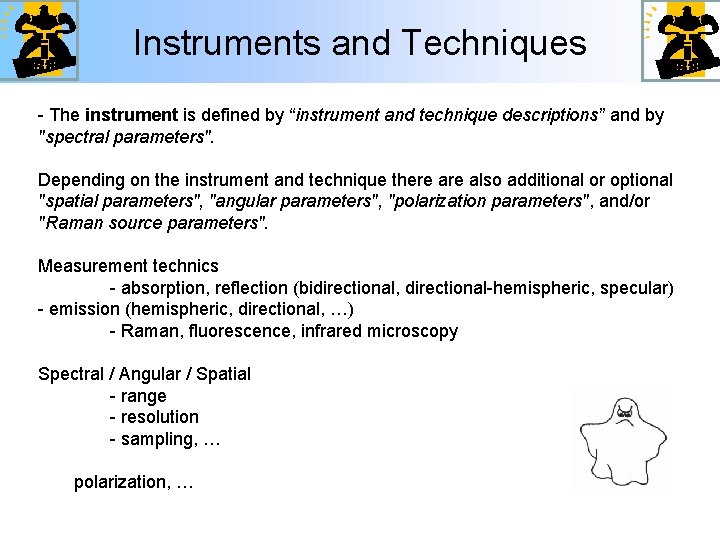 Instruments and Techniques - The instrument is defined by “instrument and technique descriptions” and Instruments and Techniques - The instrument is defined by “instrument and technique descriptions” and
