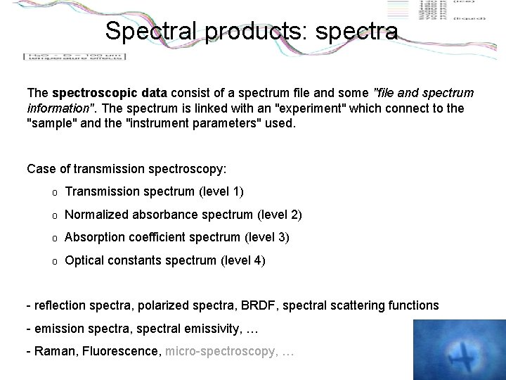 Spectral products: spectra The spectroscopic data consist of a spectrum file and some "file Spectral products: spectra The spectroscopic data consist of a spectrum file and some "file