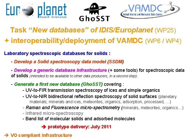 Task “New databases” of IDIS/Europlanet (WP 25) + interoperability/deployment of VAMDC (WP 6 / Task “New databases” of IDIS/Europlanet (WP 25) + interoperability/deployment of VAMDC (WP 6 /