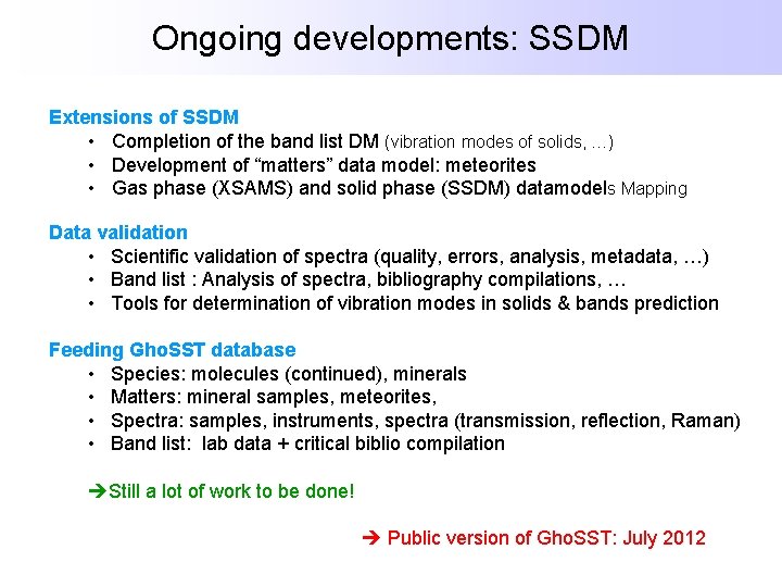 Ongoing developments: SSDM Extensions of SSDM • Completion of the band list DM (vibration Ongoing developments: SSDM Extensions of SSDM • Completion of the band list DM (vibration