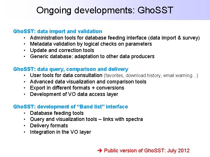 Ongoing developments: Gho. SST: data import and validation • Administration tools for database feeding Ongoing developments: Gho. SST: data import and validation • Administration tools for database feeding