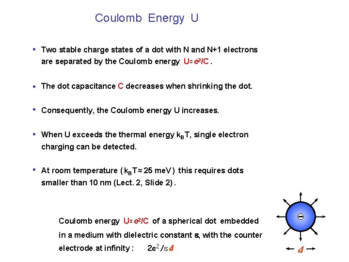 Coulomb Energy U • Two stable charge states of a dot with N and