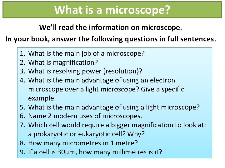 What is a microscope? We’ll read the information on microscope. In your book, answer
