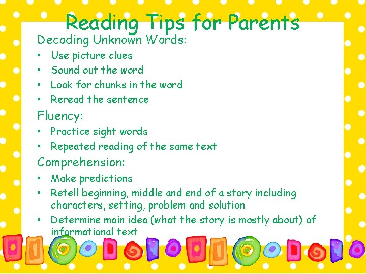 Reading Tips for Parents Decoding Unknown Words: • • Use picture clues Sound out
