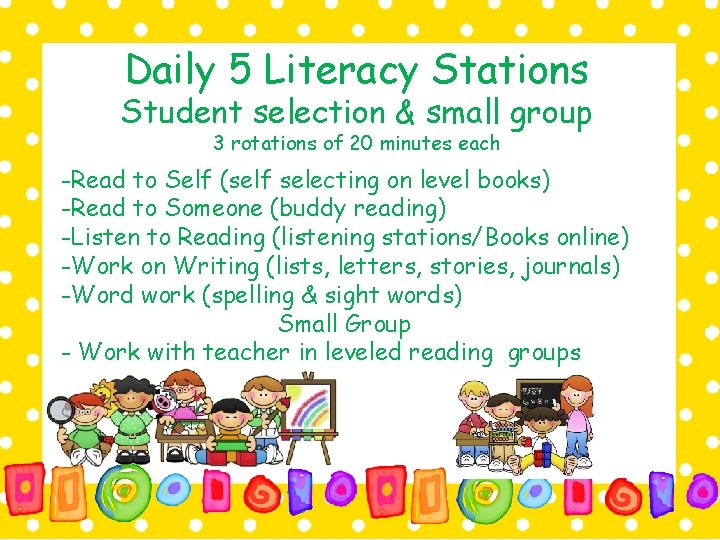 Daily 5 Literacy Stations Student selection & small group 3 rotations of 20 minutes