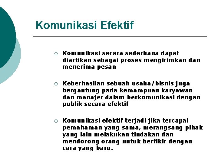 Komunikasi Efektif ¡ Komunikasi secara sederhana dapat diartikan sebagai proses mengirimkan dan menerima pesan