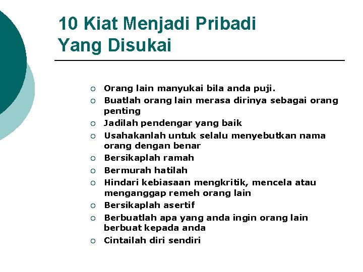 10 Kiat Menjadi Pribadi Yang Disukai ¡ ¡ ¡ ¡ ¡ Orang lain manyukai