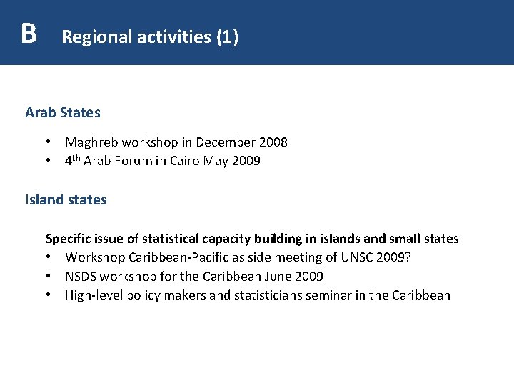 B Regional activities (1) Arab States • Maghreb workshop in December 2008 • 4