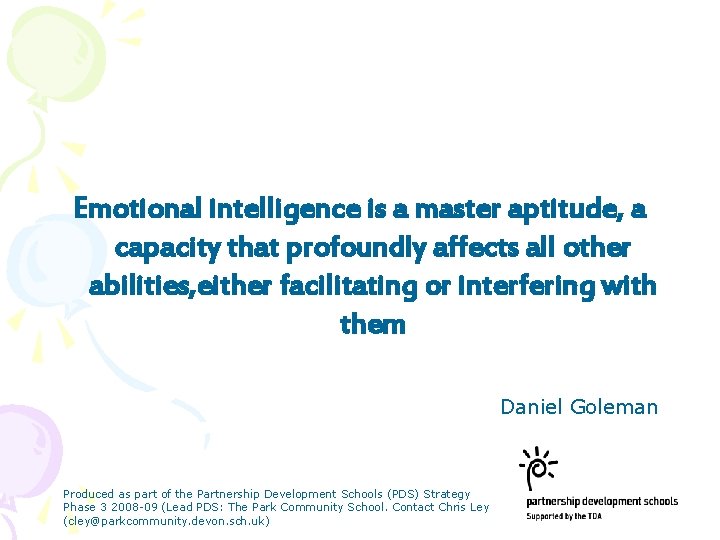 Emotional intelligence is a master aptitude, a capacity that profoundly affects all other abilities,