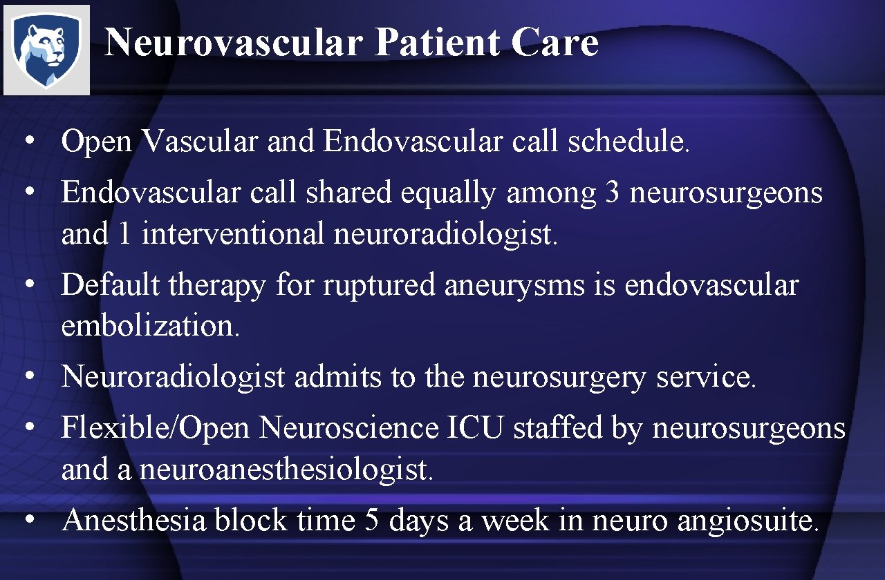 Neurovascular Patient Care • Open Vascular and Endovascular call schedule. • Endovascular call shared