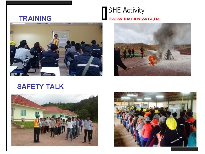 SHE Activity TRAINING SAFETY TALK ITALIAN THAI HONGSA Co. , Ltd. 