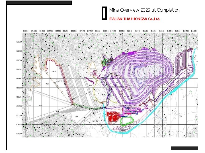 Mine Overview 2029 at Completion ITALIAN THAI HONGSA Co. , Ltd. 