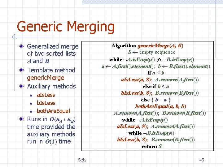 Generic Merging Generalized merge of two sorted lists A and B Template method generic.