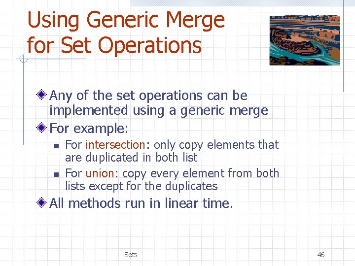 Using Generic Merge for Set Operations Any of the set operations can be implemented