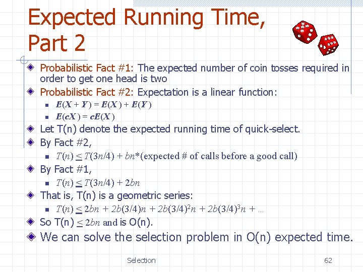 Expected Running Time, Part 2 Probabilistic Fact #1: The expected number of coin tosses