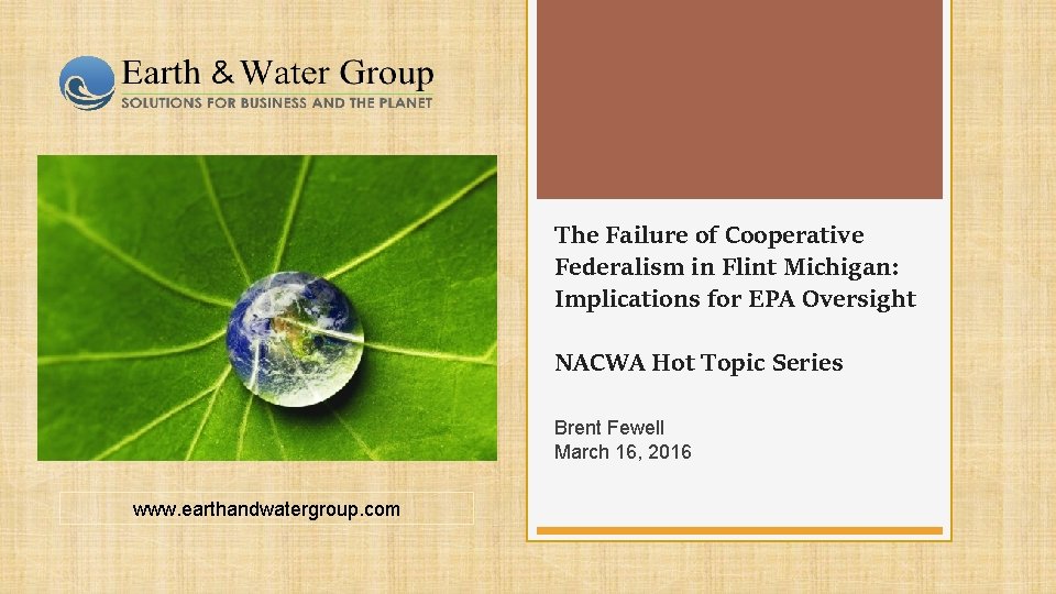 The Failure of Cooperative Federalism in Flint Michigan: Implications for EPA Oversight NACWA Hot