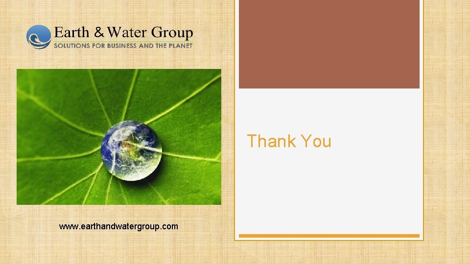 Thank You www. earthandwatergroup. com 