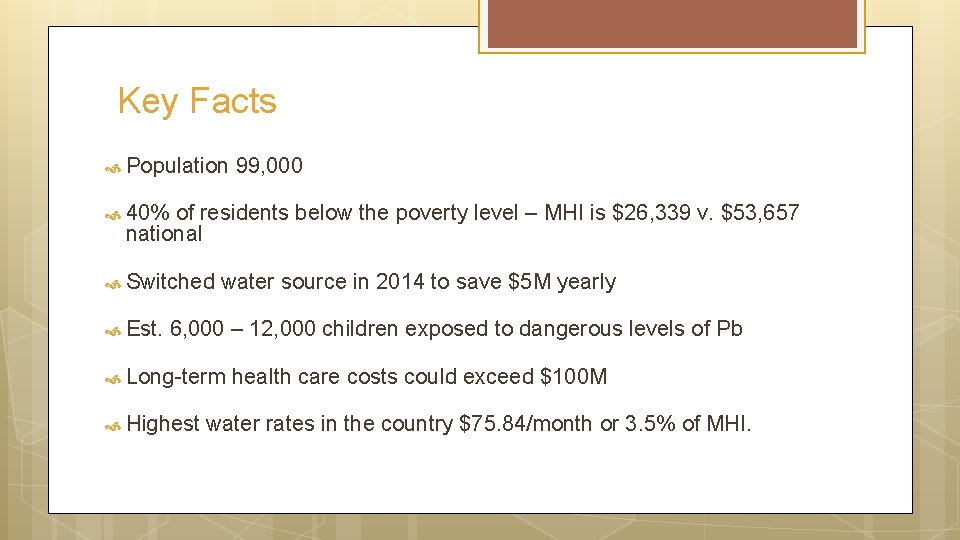 Key Facts Population 99, 000 40% of residents below the poverty level – MHI