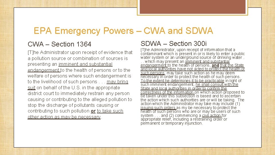 EPA Emergency Powers – CWA and SDWA CWA – Section 1364 [T]he Administrator upon