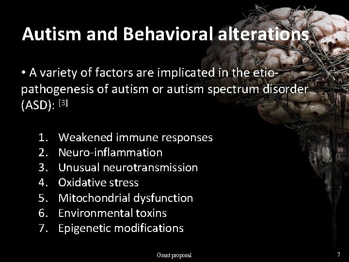 Autism and Behavioral alterations • A variety of factors are implicated in the etiopathogenesis