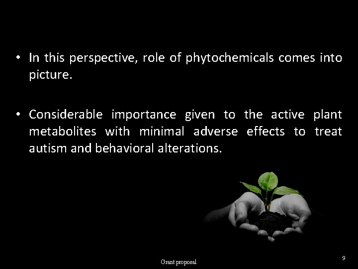  • In this perspective, role of phytochemicals comes into picture. • Considerable importance