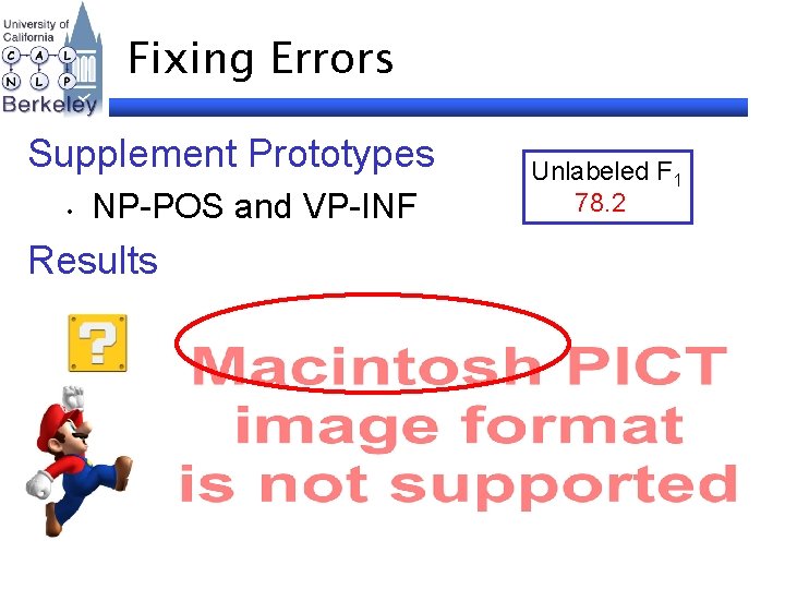 Fixing Errors Supplement Prototypes • NP-POS and VP-INF Results Unlabeled F 1 78. 2