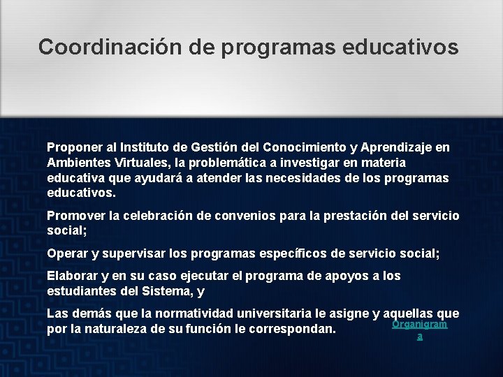 Coordinación de programas educativos Proponer al Instituto de Gestión del Conocimiento y Aprendizaje en