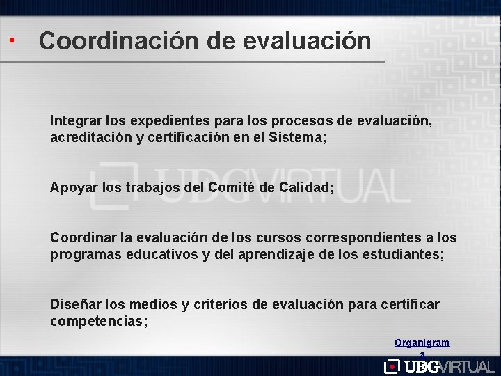 Coordinación de evaluación Integrar los expedientes para los procesos de evaluación, acreditación y certificación