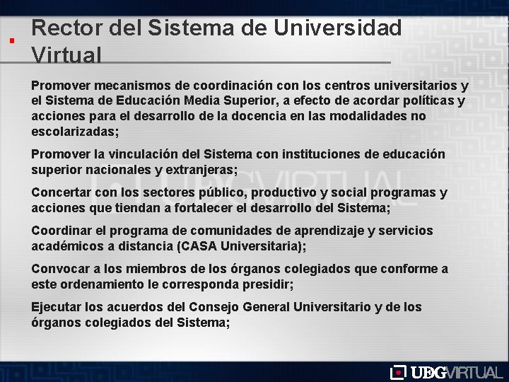 Rector del Sistema de Universidad Virtual Promover mecanismos de coordinación con los centros universitarios