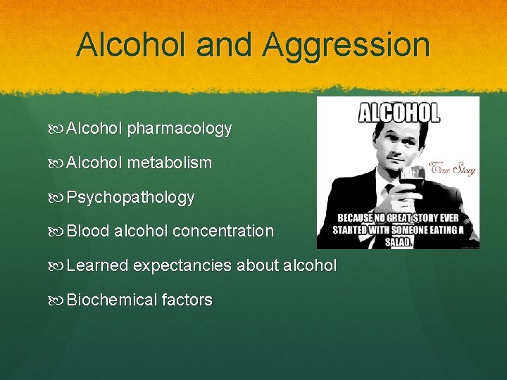 Alcohol and Aggression Alcohol pharmacology Alcohol metabolism Psychopathology Blood alcohol concentration Learned expectancies about