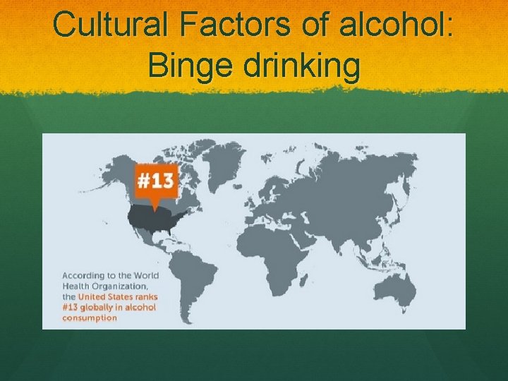 Cultural Factors of alcohol: Binge drinking 