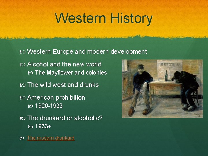 Western History Western Europe and modern development Alcohol and the new world The Mayflower