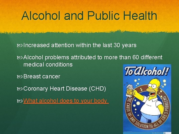 Alcohol and Public Health Increased attention within the last 30 years Alcohol problems attributed