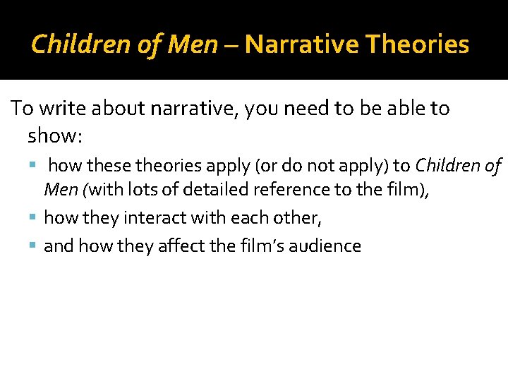 Children of Men – Narrative Theories To write about narrative, you need to be