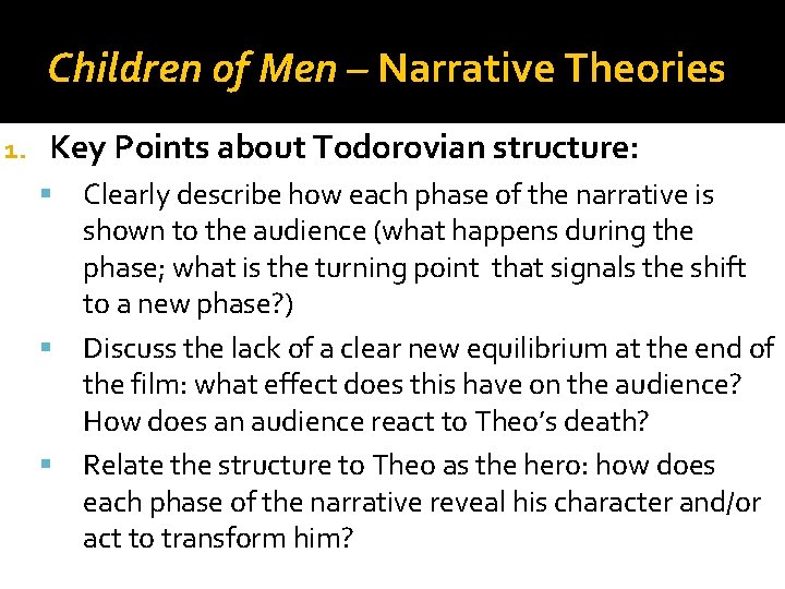Children of Men – Narrative Theories 1. Key Points about Todorovian structure: Clearly describe