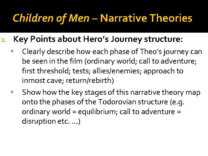 Children of Men – Narrative Theories 2. Key Points about Hero’s Journey structure: Clearly