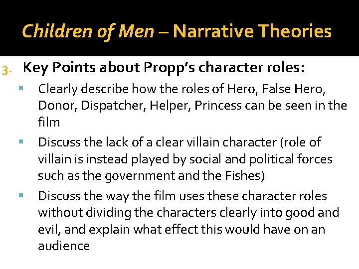 Children of Men – Narrative Theories 3. Key Points about Propp’s character roles: Clearly