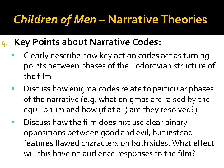 Children of Men – Narrative Theories 4. Key Points about Narrative Codes: Clearly describe