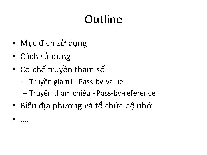 Outline • Mục đích sử dụng • Cách sử dụng • Cơ chế truyền